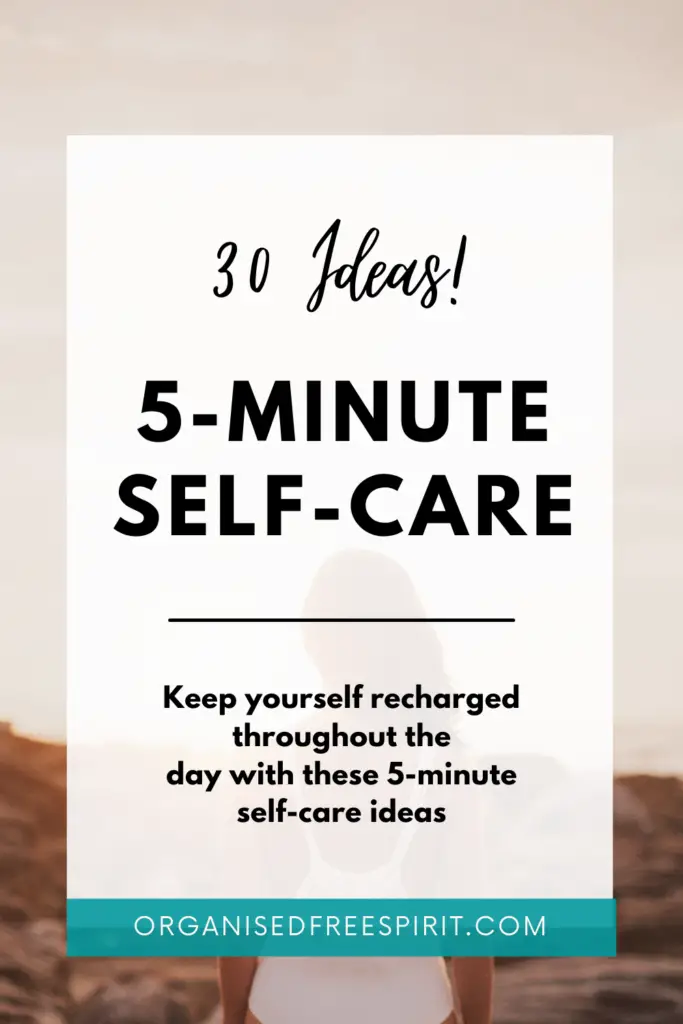 5-minute Self-care Ideas [30 Tips for a Quick Recharge] | Organised ...