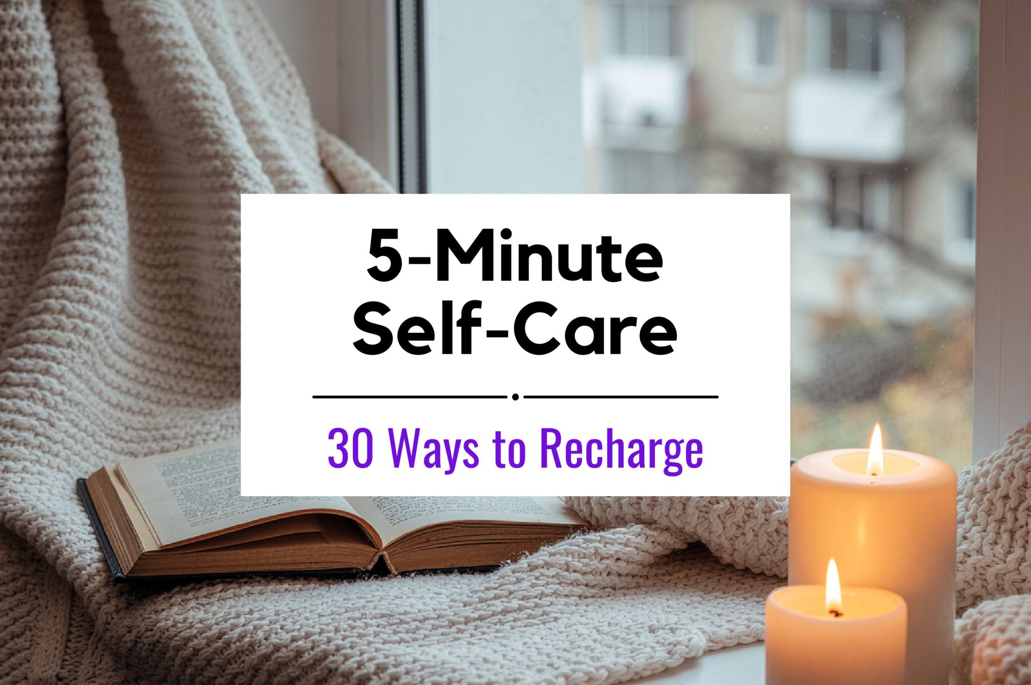 5-Minute Self-Care Ideas