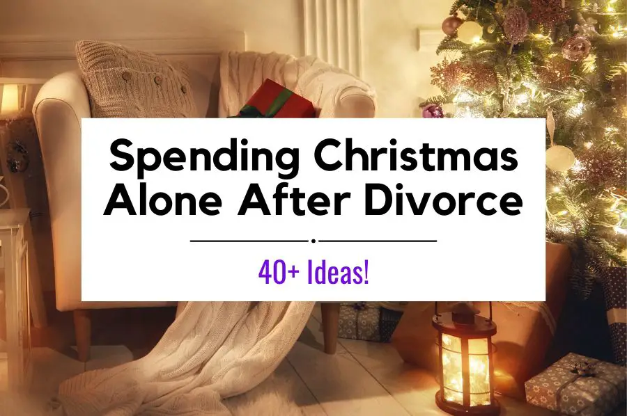 Spending Christmas Alone After Divorce