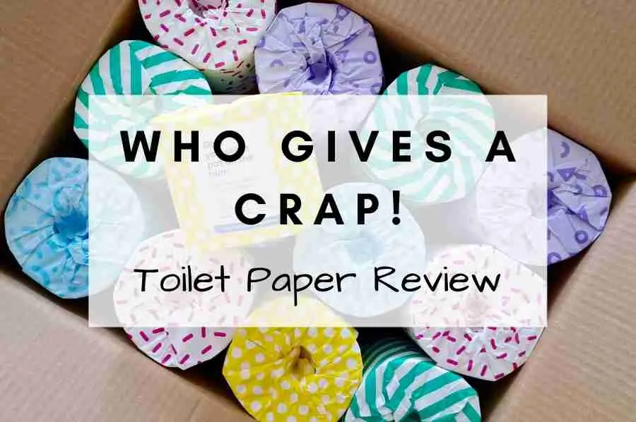 Who Gives A Crap Review (toilet paper)