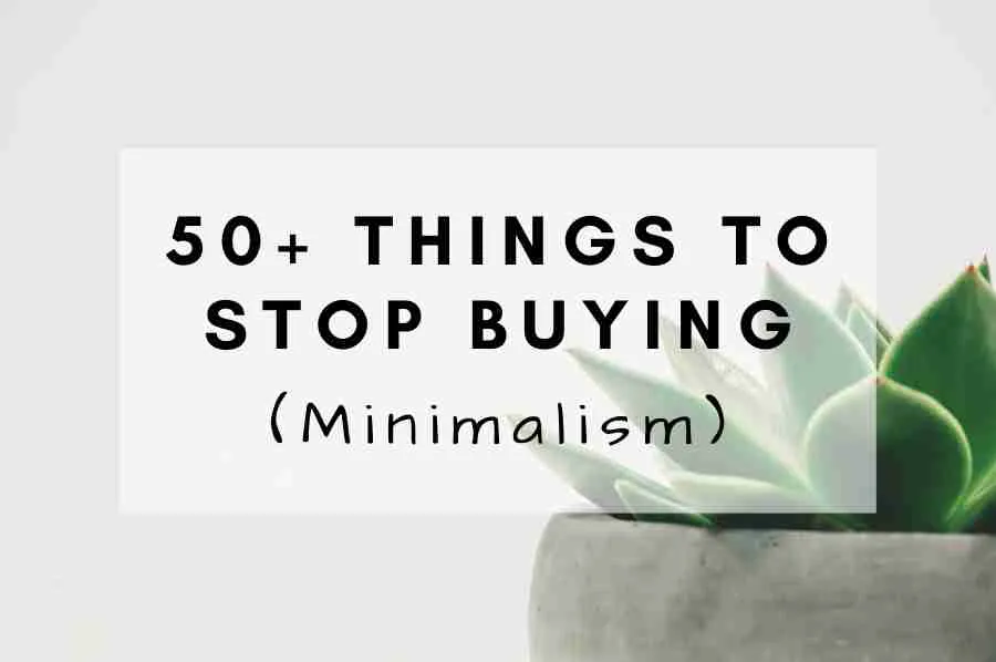 Things to Stop Buying Minmalism