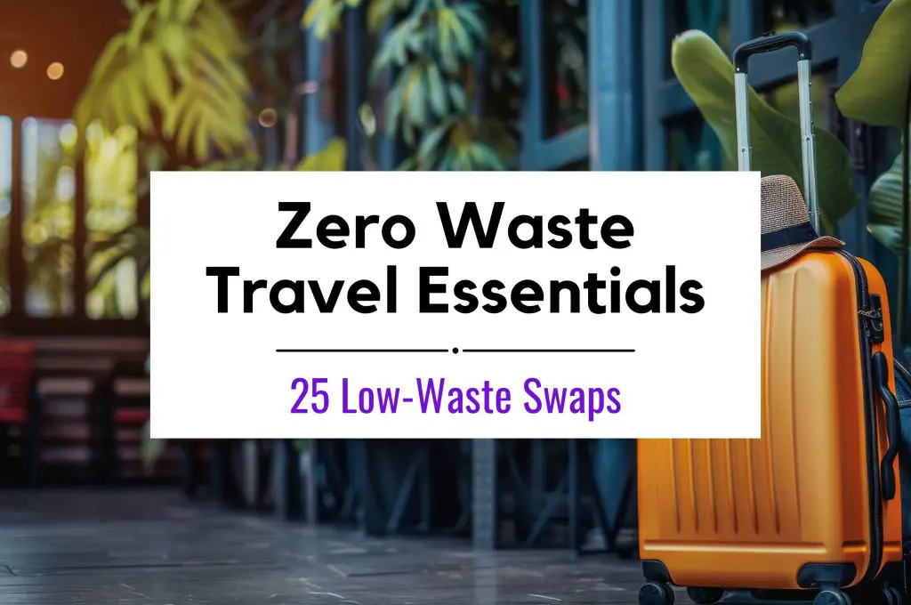 Zero & Low-Waste Travel Essentials