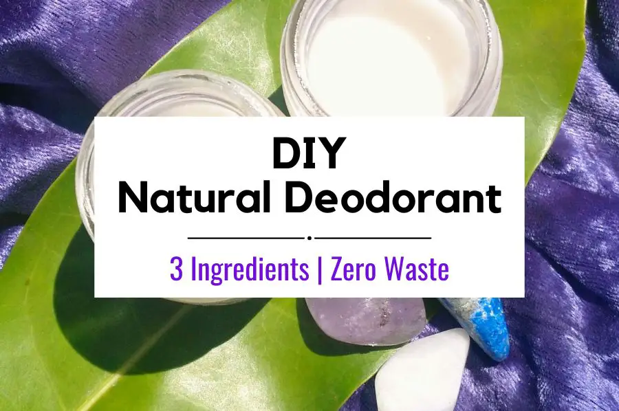 DIY Natural Deodorant (Zero Waste)