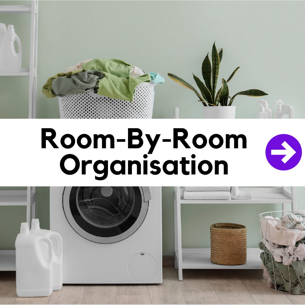 Room-By-Room Organisation