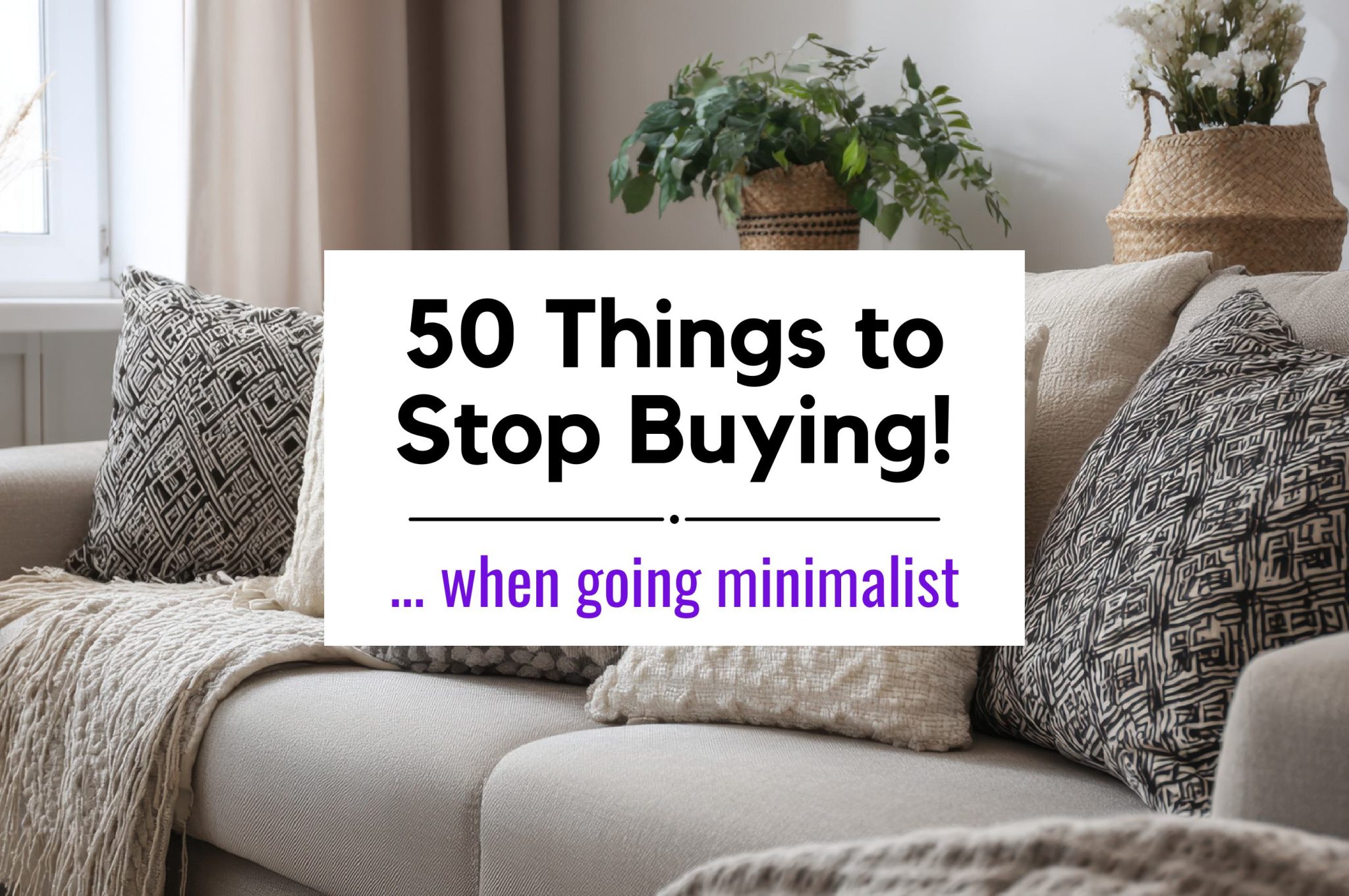 Things to Stop Buying on Your Minimalist Journey