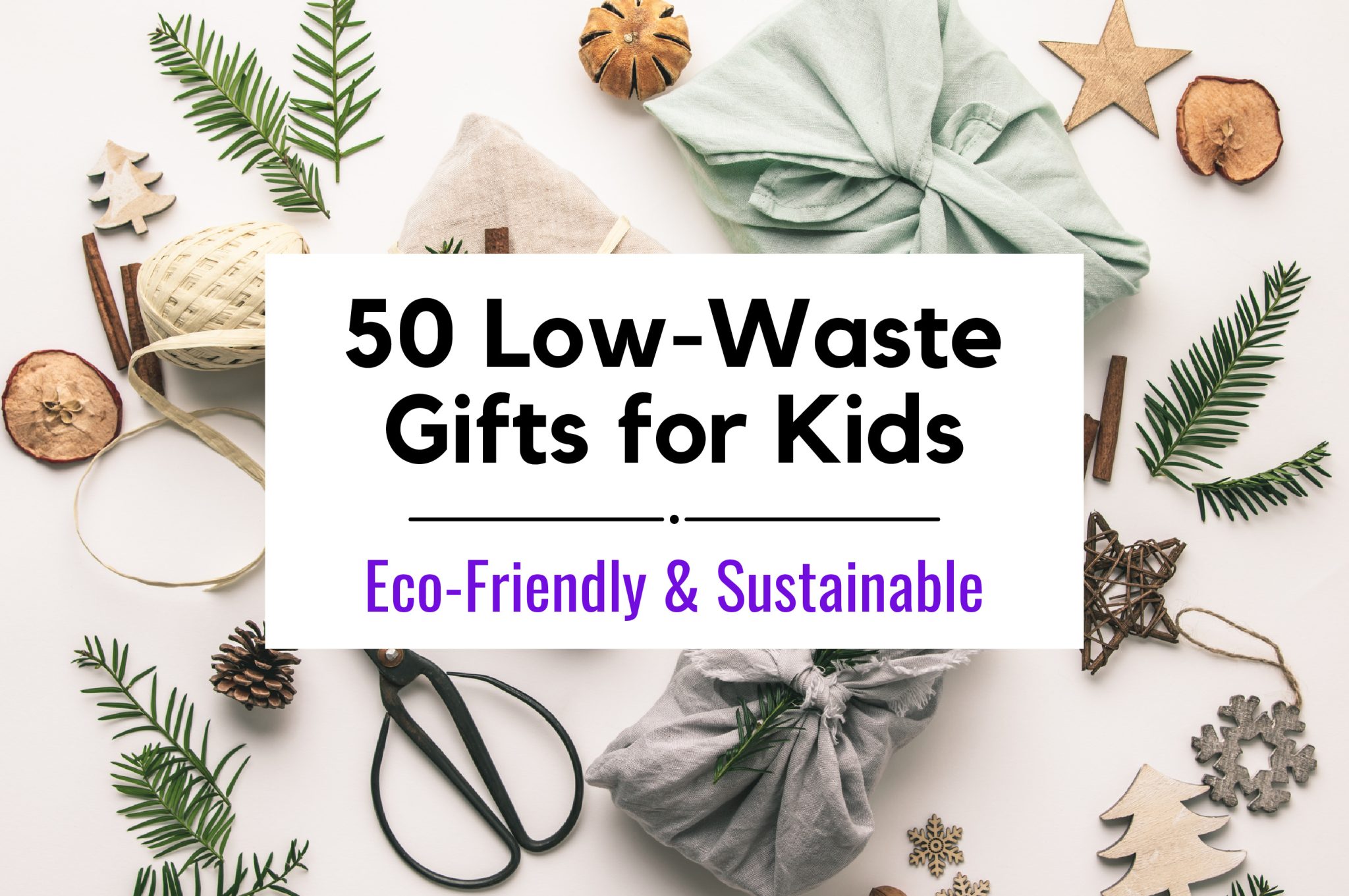 Low & Zero Waste Gifts for Kids