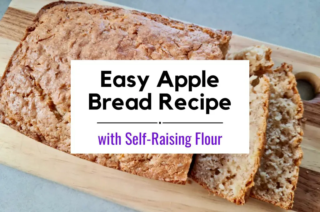 Easy Apple Bread Recipe with Self-Raising Flour