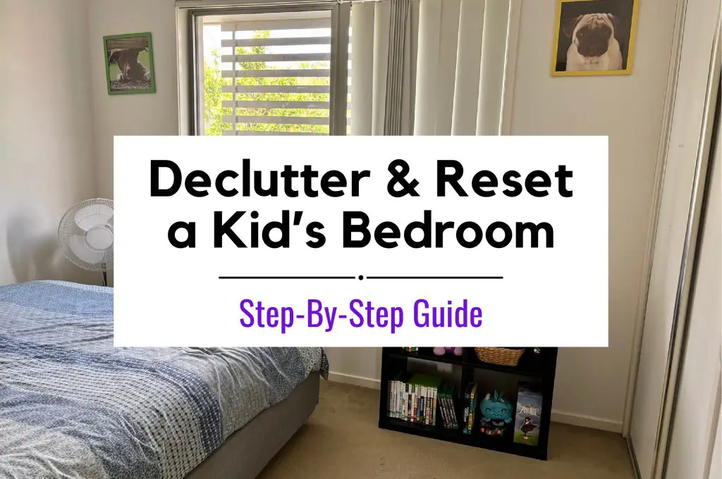 How to Declutter & Reset a Kids Bedroom